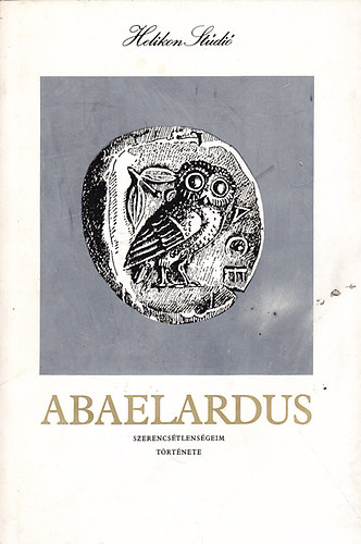 Petrus Abaelardus: Szerencsétlenségeim története borító képe